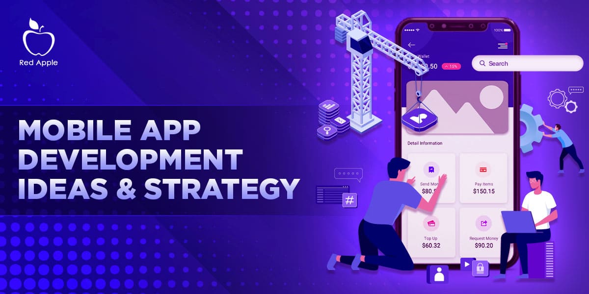 Everything to Know About Mobile App Development Ideas and Strategies