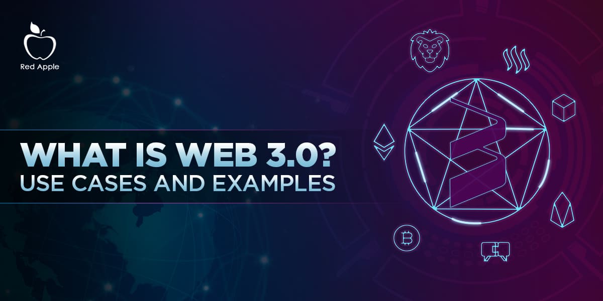 What is Web 3.0? Use Cases and Examples