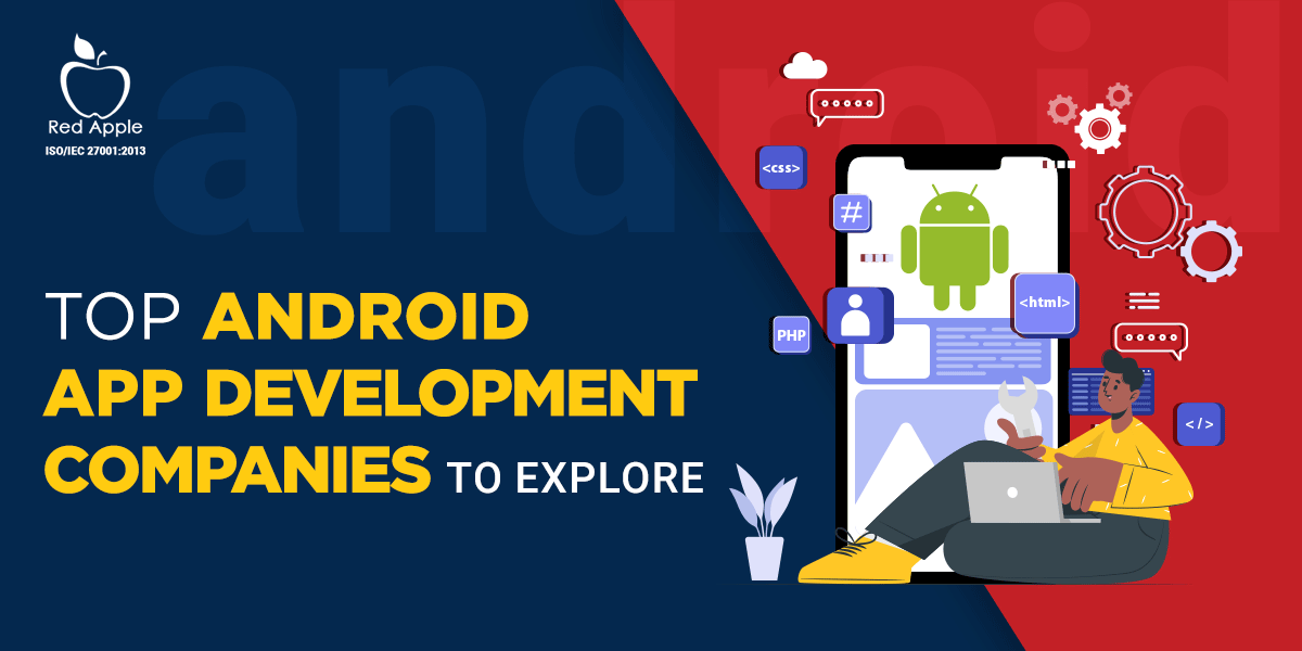 Top 10 Android App Development Companies to Watch Out in 2023