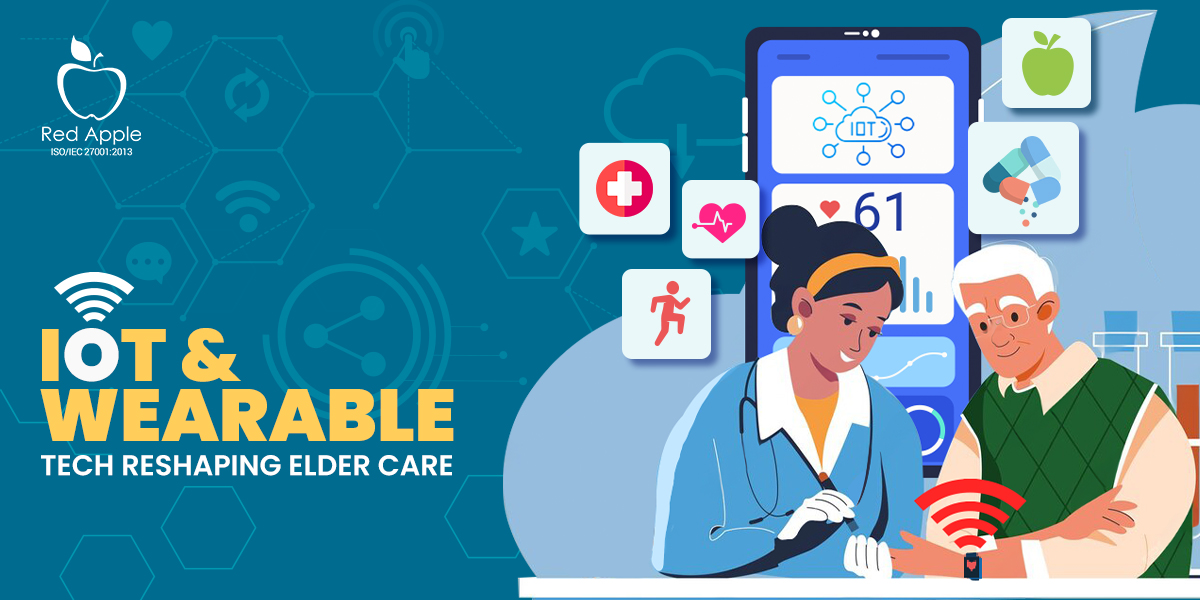 How IoT and Wearable Technology is Revolutionizing Elder Healthcare?