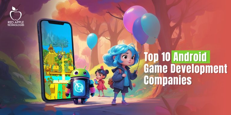 Discover the Top 10 Android Game Development Companies to Transform Gaming