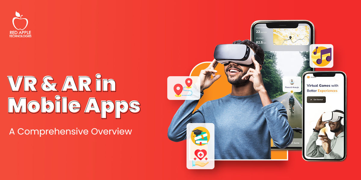 The Evolution of VR and AR in Mobile Apps