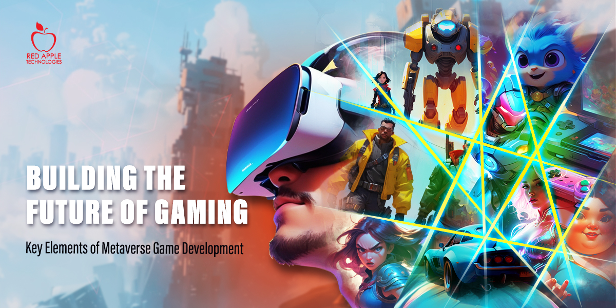 Building the Future of Gaming: Key Elements of Metaverse Game Development