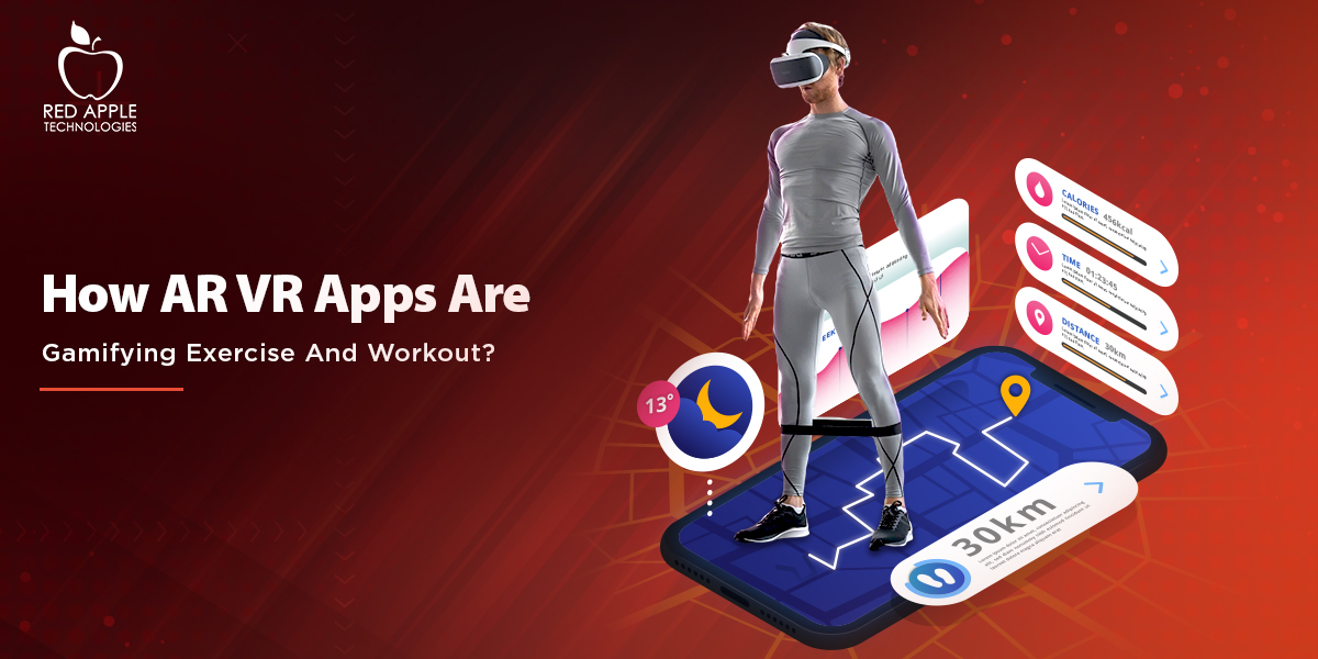 How are AR VR Apps Gamifying Exercise and Workout?