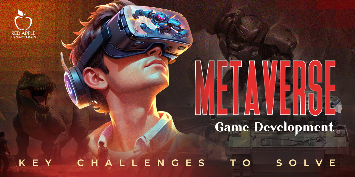 What are the Metaverse Game Development Challenges and Solutions to Follow?