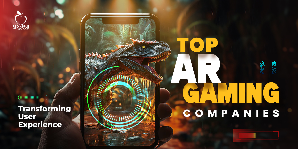 Top 10 AR Game Development Companies to Reshape Gaming