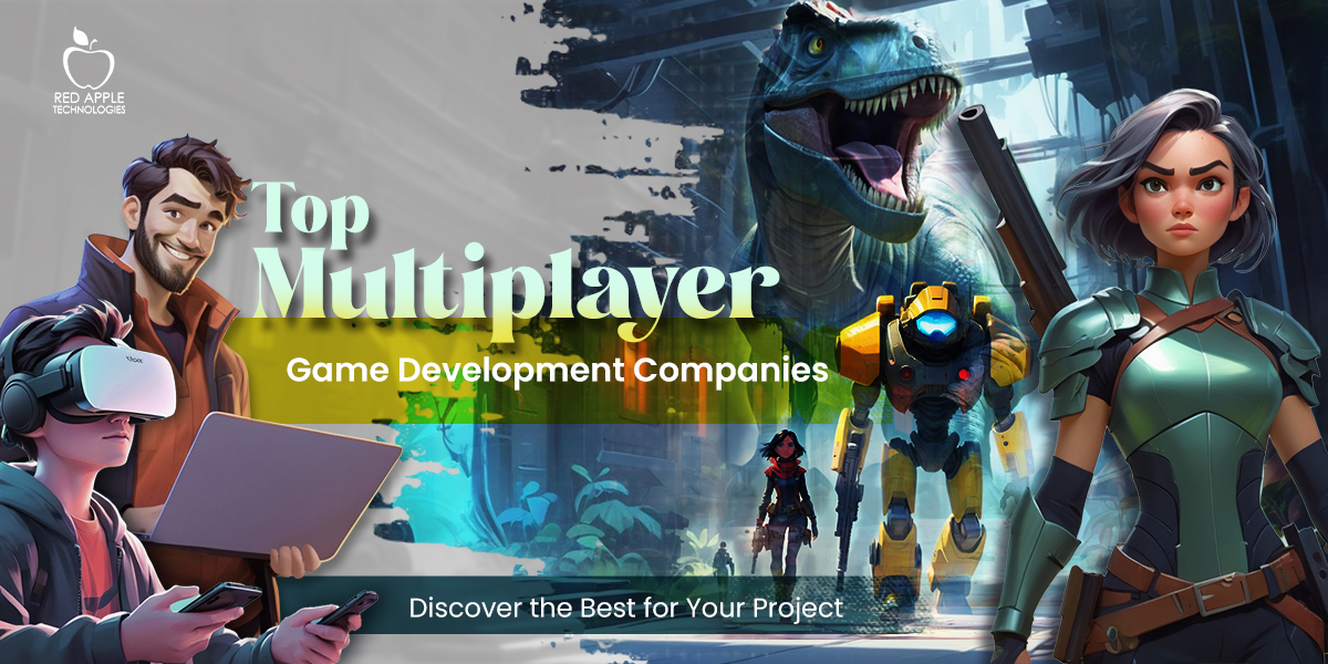 Top 10 Multiplayer Game Development Companies to Transform Gaming