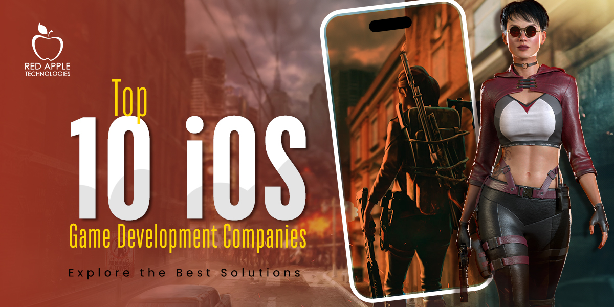 Top 10 iOS Game Development Companies to Transform Mobile Gaming
