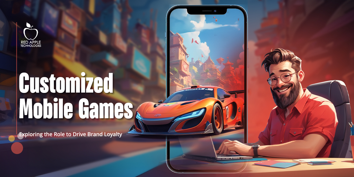 How Custom Mobile Game Development Services Fuel Brand Loyalty?