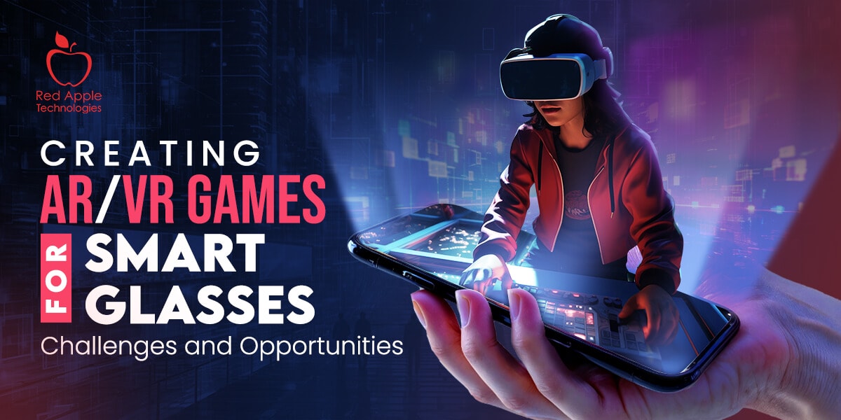 AR/VR Game Development for Smart Glasses: What are the Opportunities and Challenges?