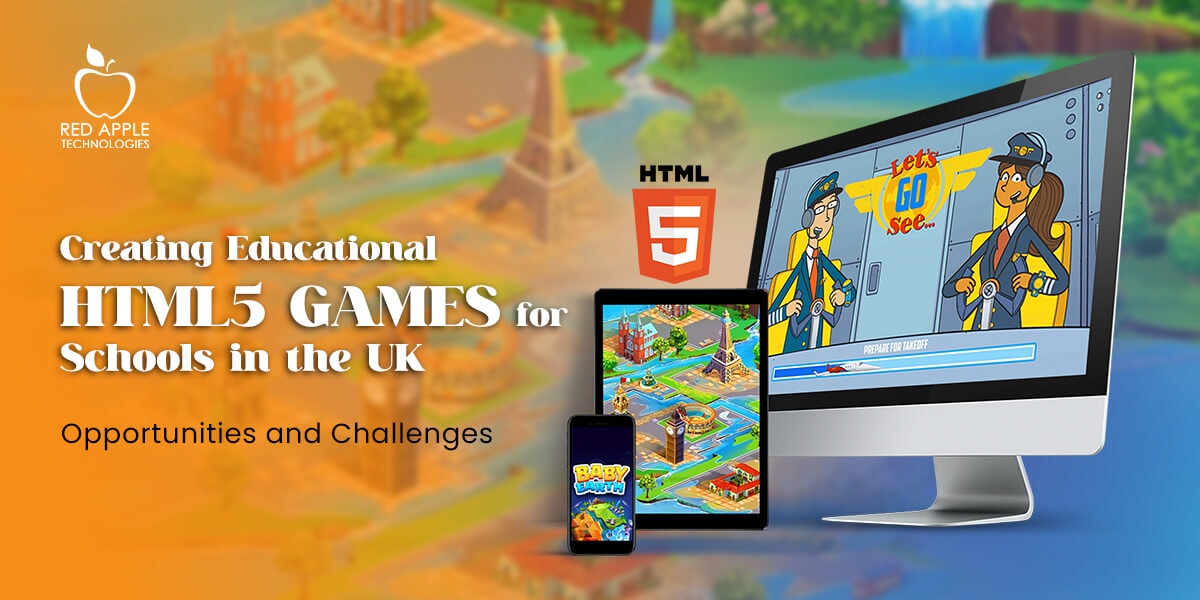 Creating Educational HTML5 Games for Schools in the UK: Opportunities and Challenges