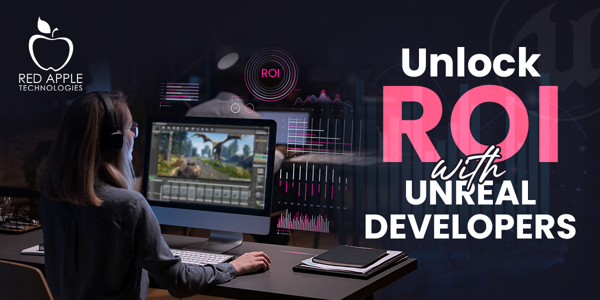What Competitive Advantage Can We Gain by Investing in an Unreal Development Team?