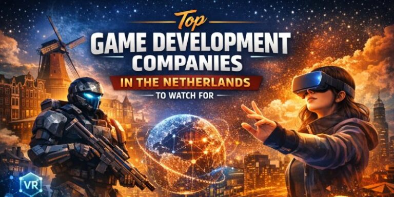 Top Game Development Companies in the Netherlands to Watch For