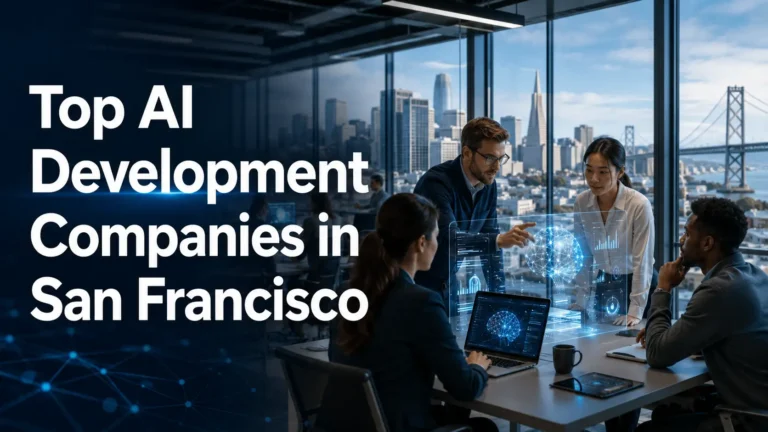 Top AI Development Companies in San Francisco